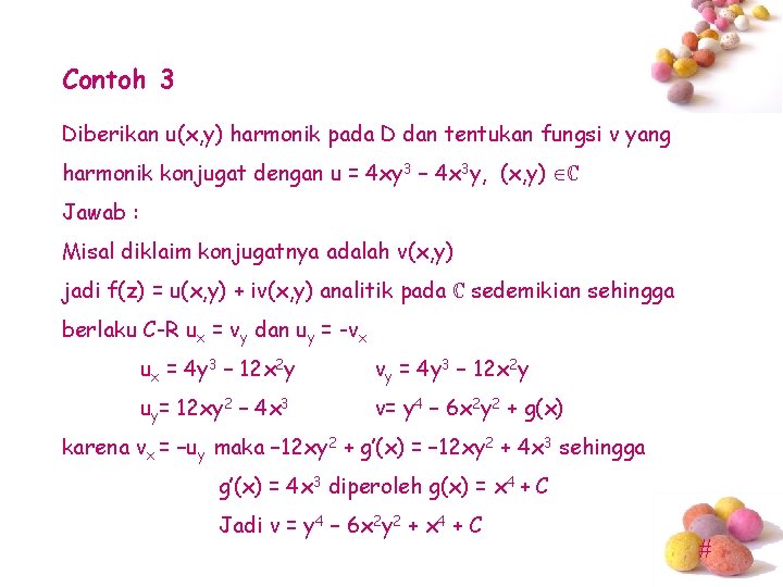 Contoh 3 Diberikan u(x, y) harmonik pada D dan tentukan fungsi v yang harmonik