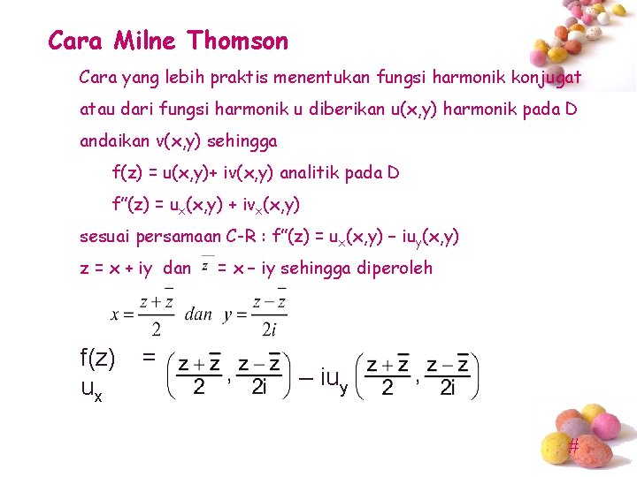 Cara Milne Thomson Cara yang lebih praktis menentukan fungsi harmonik konjugat atau dari fungsi