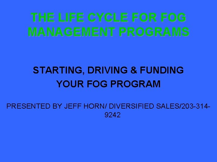 THE LIFE CYCLE FOR FOG MANAGEMENT PROGRAMS STARTING, DRIVING & FUNDING YOUR FOG PROGRAM
