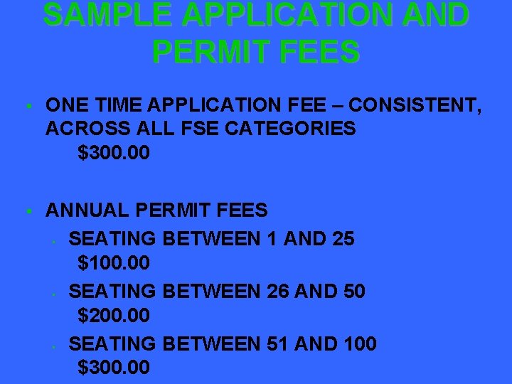 SAMPLE APPLICATION AND PERMIT FEES • ONE TIME APPLICATION FEE – CONSISTENT, ACROSS ALL