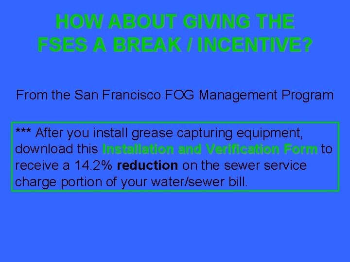 HOW ABOUT GIVING THE FSES A BREAK / INCENTIVE? From the San Francisco FOG