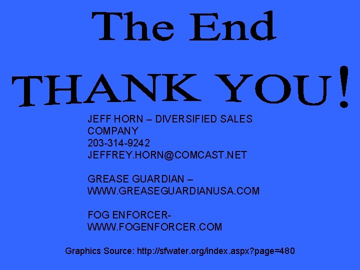 JEFF HORN – DIVERSIFIED SALES COMPANY 203 -314 -9242 JEFFREY. HORN@COMCAST. NET GREASE GUARDIAN