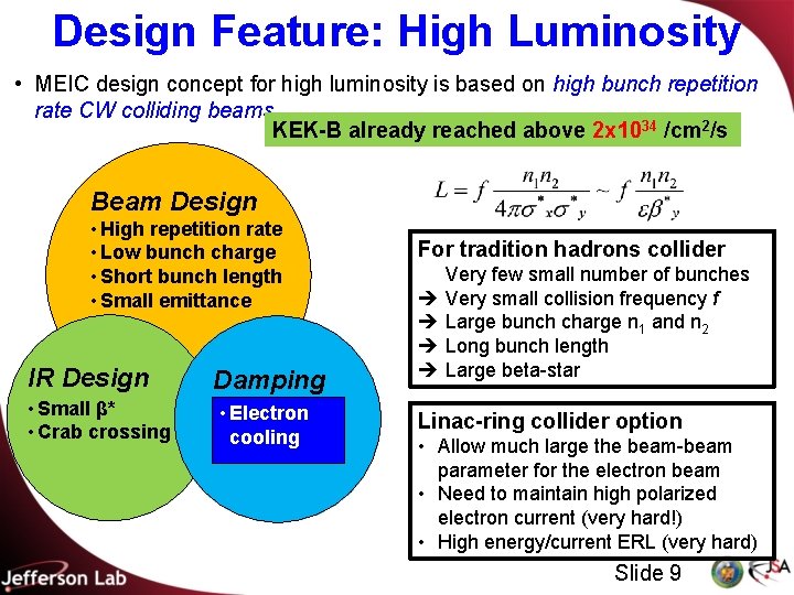 Design Feature: High Luminosity • MEIC design concept for high luminosity is based on