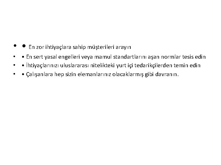  • • En zor ihtiyaçlara sahip müşterileri arayın • • En sert yasal