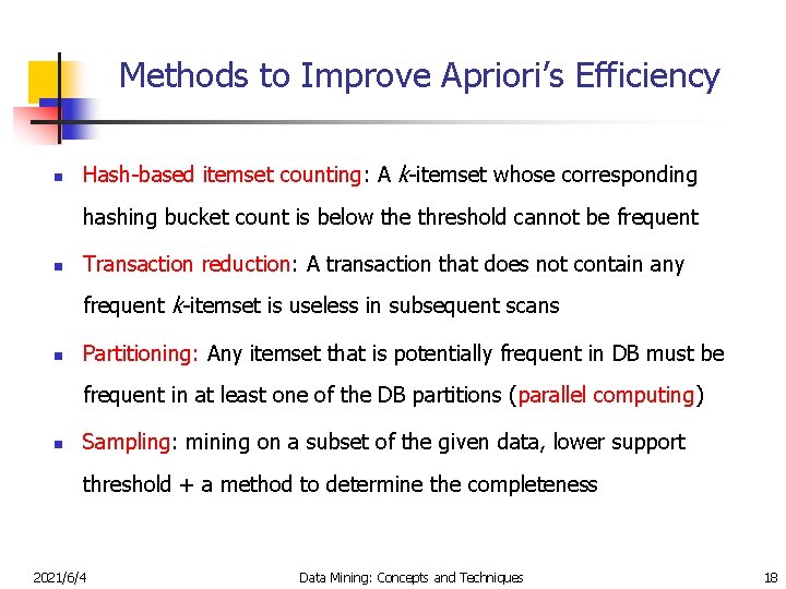 Methods to Improve Apriori’s Efficiency n Hash-based itemset counting: A k-itemset whose corresponding hashing