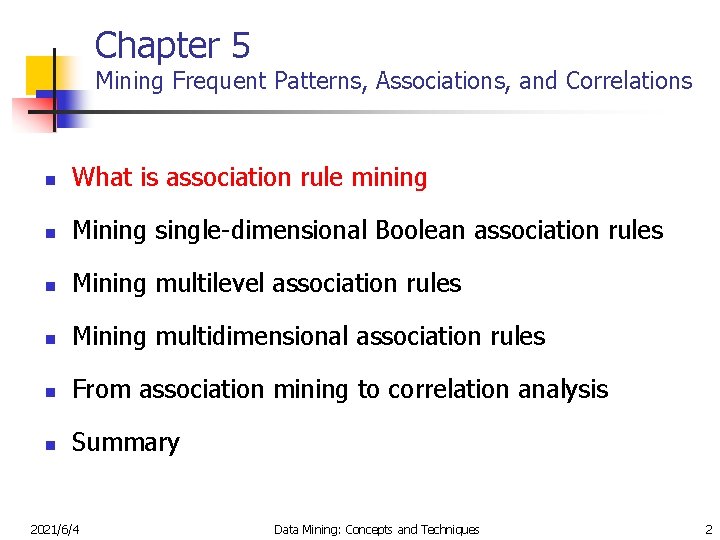 Chapter 5 Mining Frequent Patterns, Associations, and Correlations n What is association rule mining