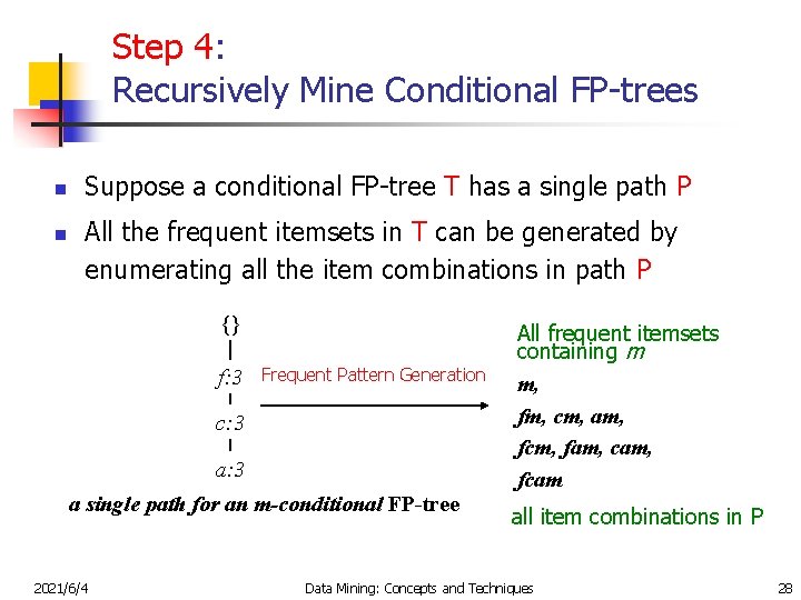 Step 4: Recursively Mine Conditional FP-trees n n Suppose a conditional FP-tree T has