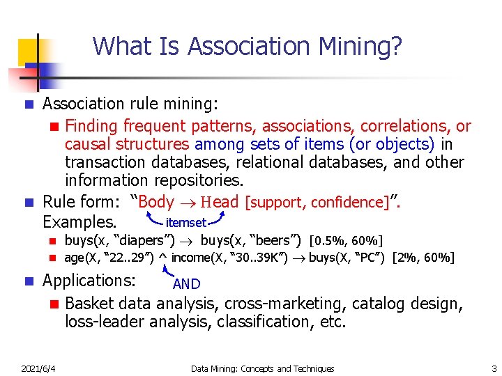 What Is Association Mining? Association rule mining: n Finding frequent patterns, associations, correlations, or