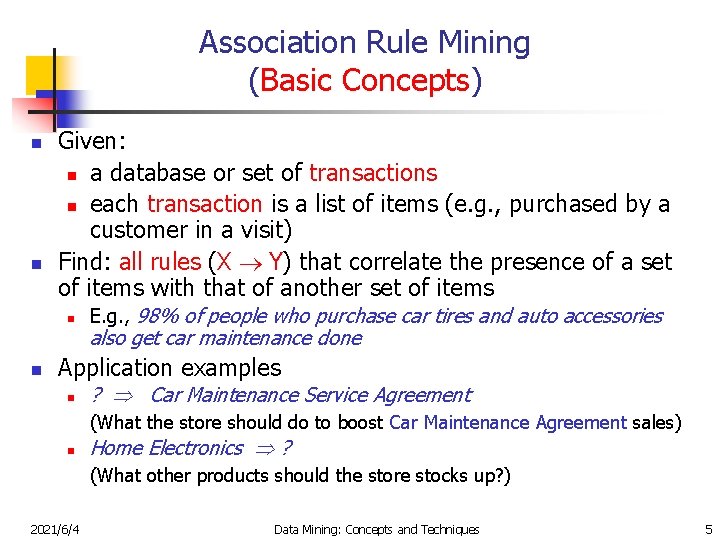 Association Rule Mining (Basic Concepts) n n Given: n a database or set of