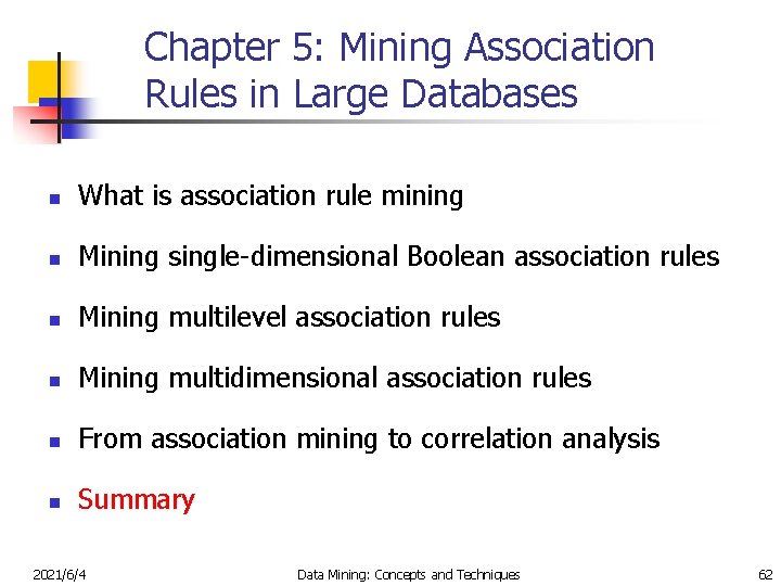 Chapter 5: Mining Association Rules in Large Databases n What is association rule mining