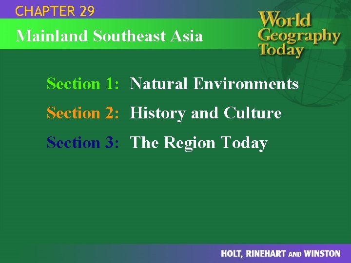 CHAPTER 29 Mainland Southeast Asia Section 1: Natural Environments Section 2: History and Culture