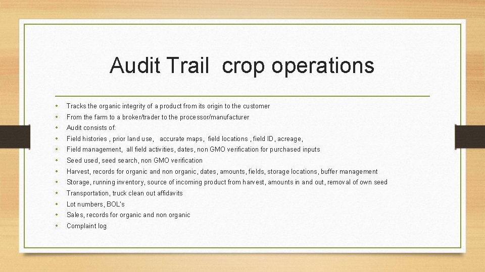 Audit Trail crop operations • • • Tracks the organic integrity of a product