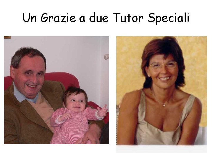 Un Grazie a due Tutor Speciali 