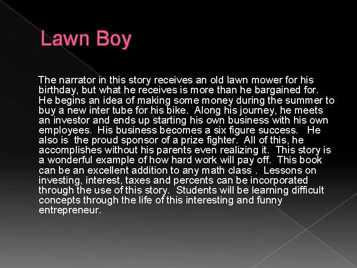 Lawn Boy The narrator in this story receives an old lawn mower for his