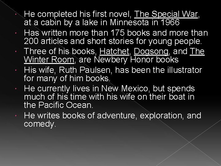  He completed his first novel, The Special War, at a cabin by a