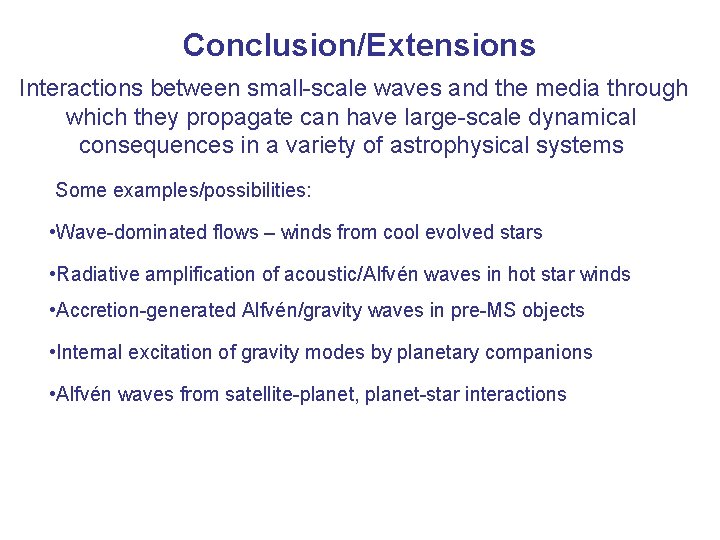 Conclusion/Extensions Interactions between small-scale waves and the media through which they propagate can have