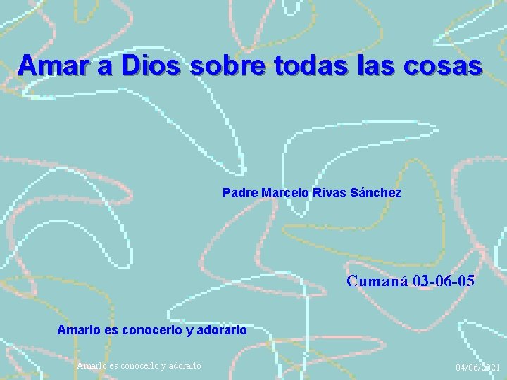 Amar a Dios sobre todas las cosas Primer