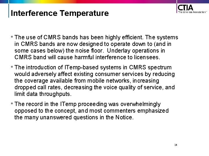 Interference Temperature • The use of CMRS bands has been highly efficient. The systems