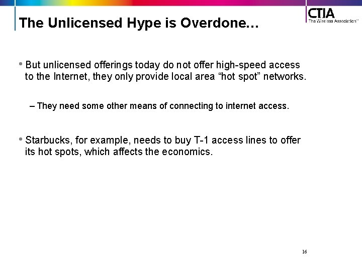 The Unlicensed Hype is Overdone… • But unlicensed offerings today do not offer high-speed