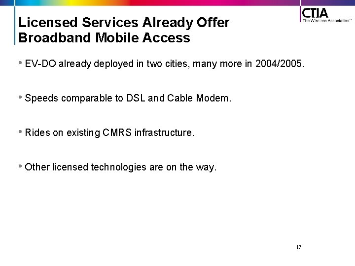 Licensed Services Already Offer Broadband Mobile Access • EV-DO already deployed in two cities,