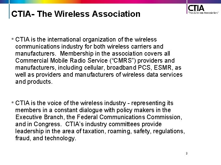 CTIA- The Wireless Association • CTIA is the international organization of the wireless communications