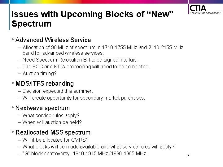 Issues with Upcoming Blocks of “New” Spectrum • Advanced Wireless Service – Allocation of