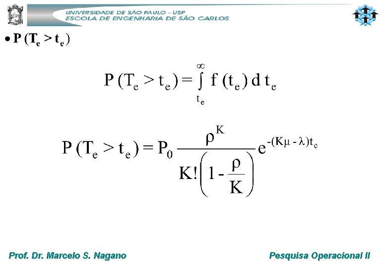 Prof. Dr. Marcelo S. Nagano Pesquisa Operacional II 