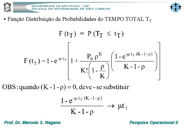  • Função Distribuição de Probabilidades do TEMPO TOTAL TT Prof. Dr. Marcelo S.