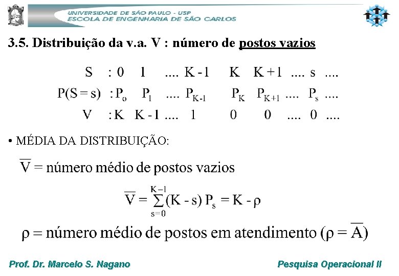 3. 5. Distribuição da v. a. V : número de postos vazios • MÉDIA