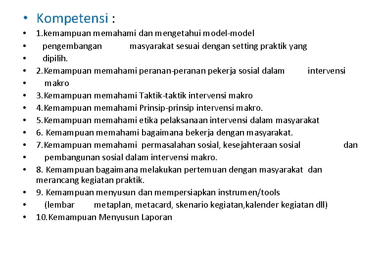  • Kompetensi : • • • • 1. kemampuan memahami dan mengetahui model-model