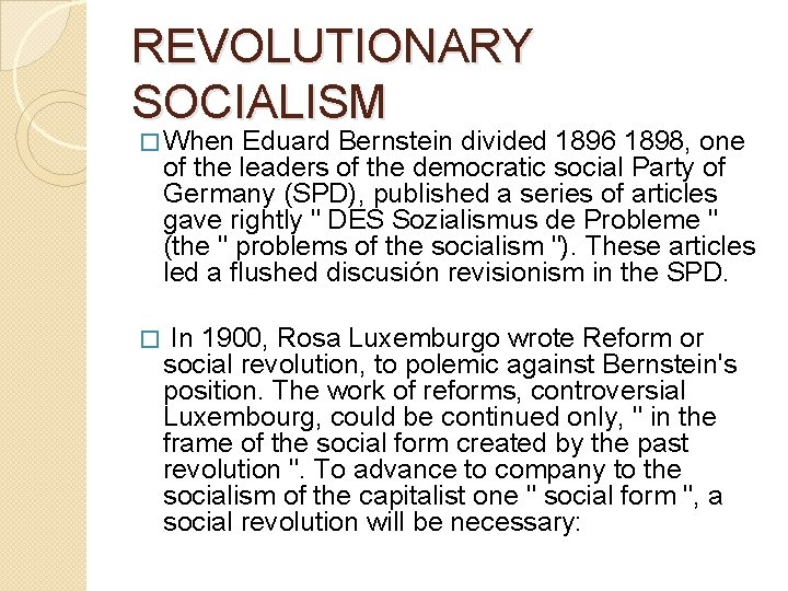 REVOLUTIONARY SOCIALISM � When Eduard Bernstein divided 1896 1898, one of the leaders of