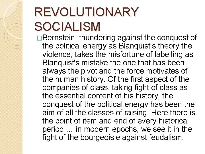 REVOLUTIONARY SOCIALISM �Bernstein, thundering against the conquest of the political energy as Blanquist's theory