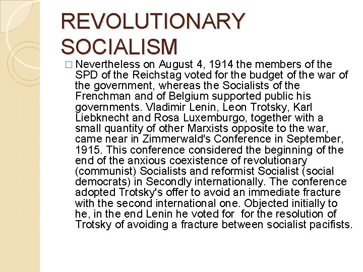 REVOLUTIONARY SOCIALISM � Nevertheless on August 4, 1914 the members of the SPD of