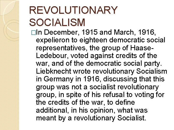 REVOLUTIONARY SOCIALISM �In December, 1915 and March, 1916, expelieron to eighteen democratic social representatives,