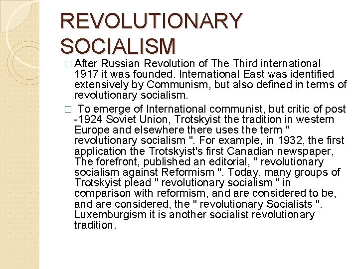 REVOLUTIONARY SOCIALISM � After Russian Revolution of The Third international 1917 it was founded.