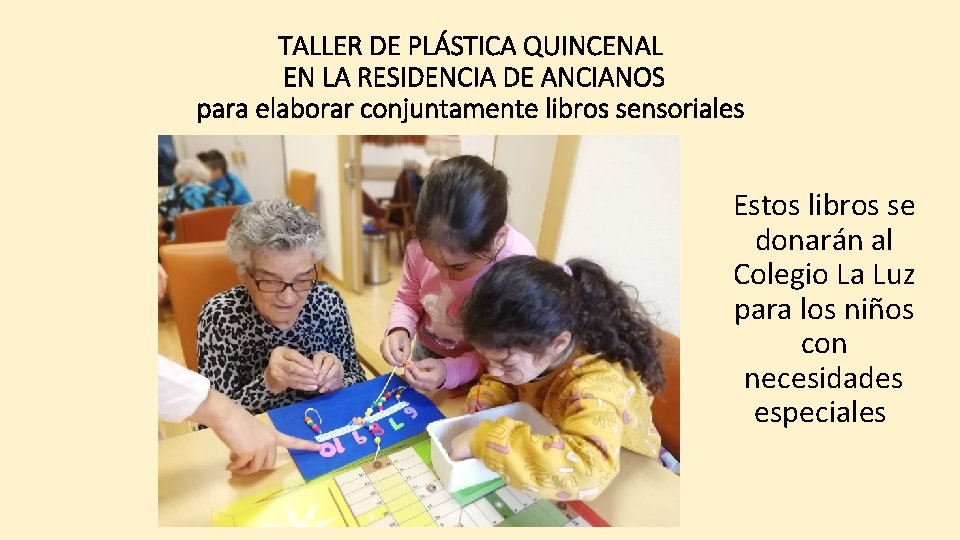 TALLER DE PLÁSTICA QUINCENAL EN LA RESIDENCIA DE ANCIANOS para elaborar conjuntamente libros sensoriales