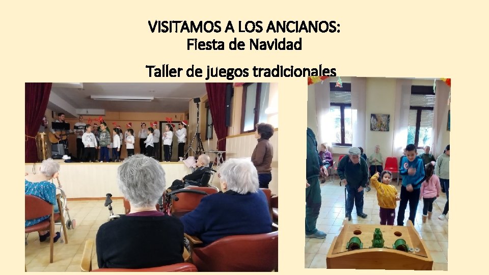 VISITAMOS A LOS ANCIANOS: Fiesta de Navidad Taller de juegos tradicionales 