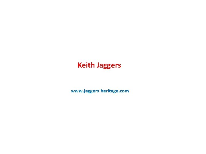 Keith Jaggers www. jaggers-heritage. com 