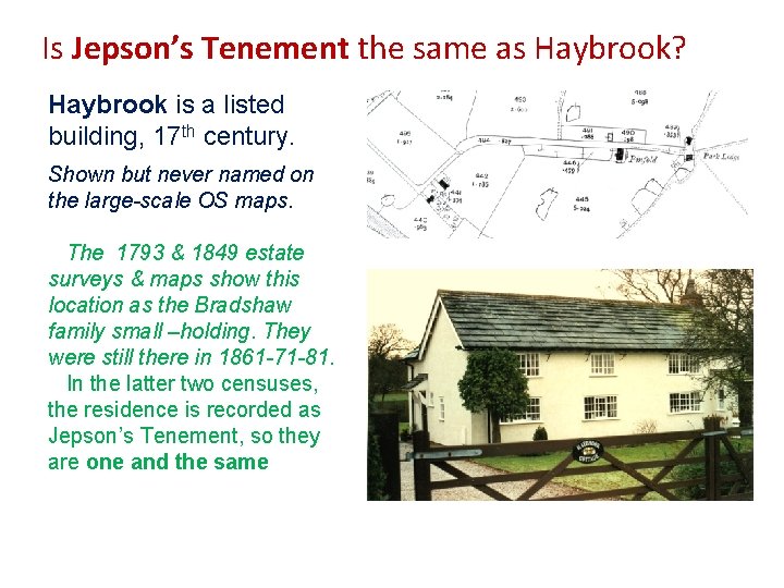 Is Jepson’s Tenement the same as Haybrook? Haybrook is a listed building, 17 th