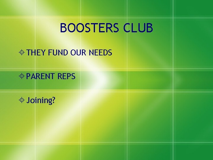 BOOSTERS CLUB THEY FUND OUR NEEDS PARENT REPS Joining? BOOSTERS CLUB THEY FUND OUR NEEDS PARENT REPS Joining?