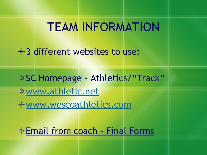 TEAM INFORMATION 3 different websites to use: SC Homepage – Athletics/“Track” www. athletic. net TEAM INFORMATION 3 different websites to use: SC Homepage – Athletics/“Track” www. athletic. net