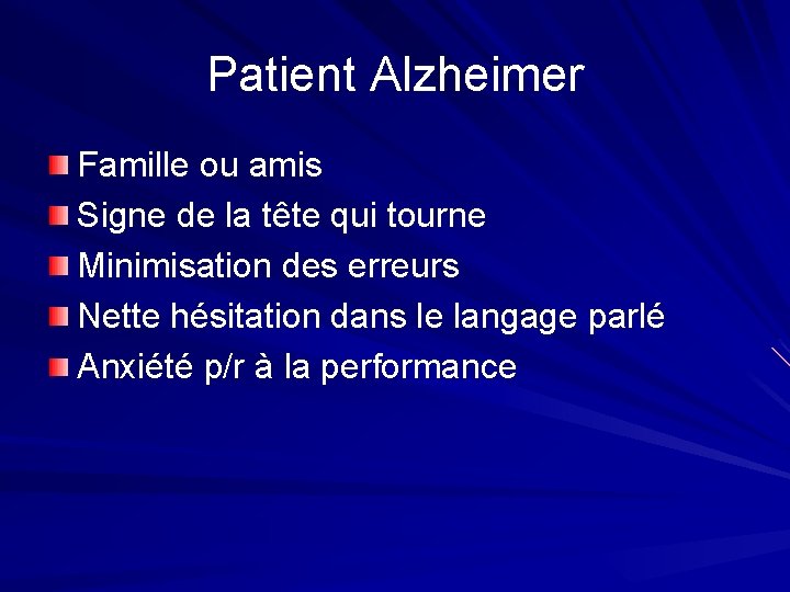 Patient Alzheimer Famille ou amis Signe de la tête qui tourne Minimisation des erreurs