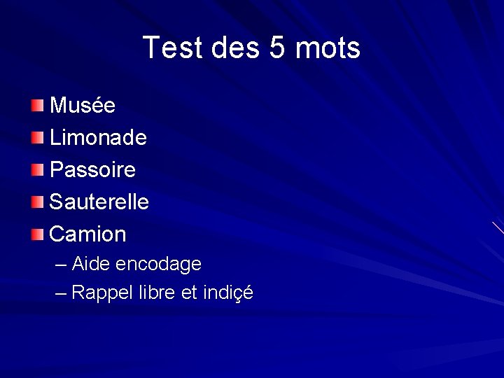 Test des 5 mots Musée Limonade Passoire Sauterelle Camion – Aide encodage – Rappel