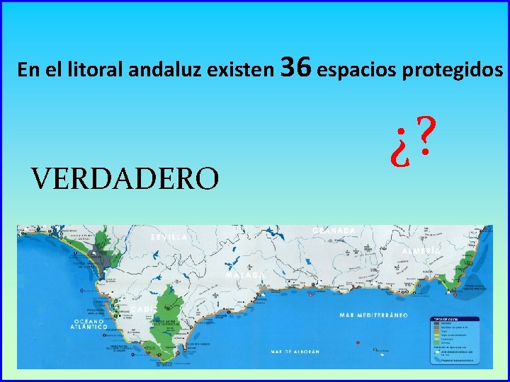 En el litoral andaluz existen 36 espacios protegidos VERDADERO ¿? 