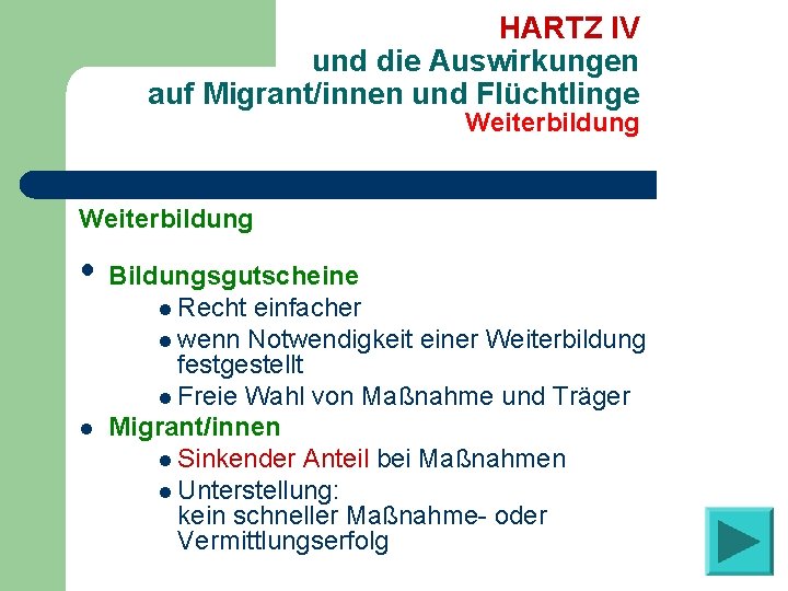 HARTZ IV und die Auswirkungen auf Migrant/innen und Flüchtlinge Weiterbildung Bildungsgutscheine l Recht l