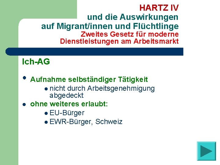 HARTZ IV und die Auswirkungen auf Migrant/innen und Flüchtlinge Zweites Gesetz für moderne Dienstleistungen