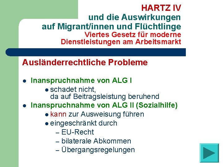 HARTZ IV und die Auswirkungen auf Migrant/innen und Flüchtlinge Viertes Gesetz für moderne Dienstleistungen