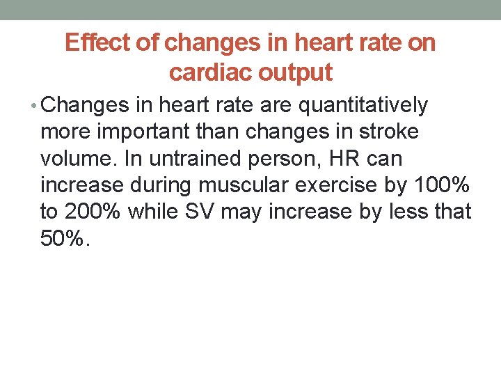 Effect of changes in heart rate on cardiac output • Changes in heart rate