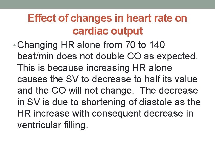 Effect of changes in heart rate on cardiac output • Changing HR alone from