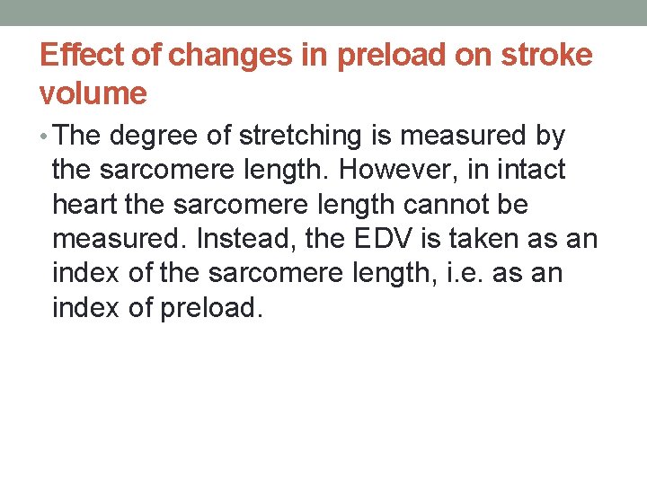 Effect of changes in preload on stroke volume • The degree of stretching is